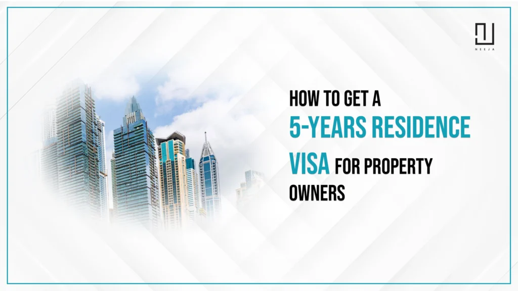 How To Get A 5-Years Residence Visa for Property Owners