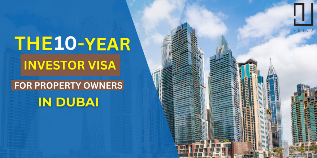 How to get Dubai Golden Visa and 10-Year Investor Visa for Property Owners