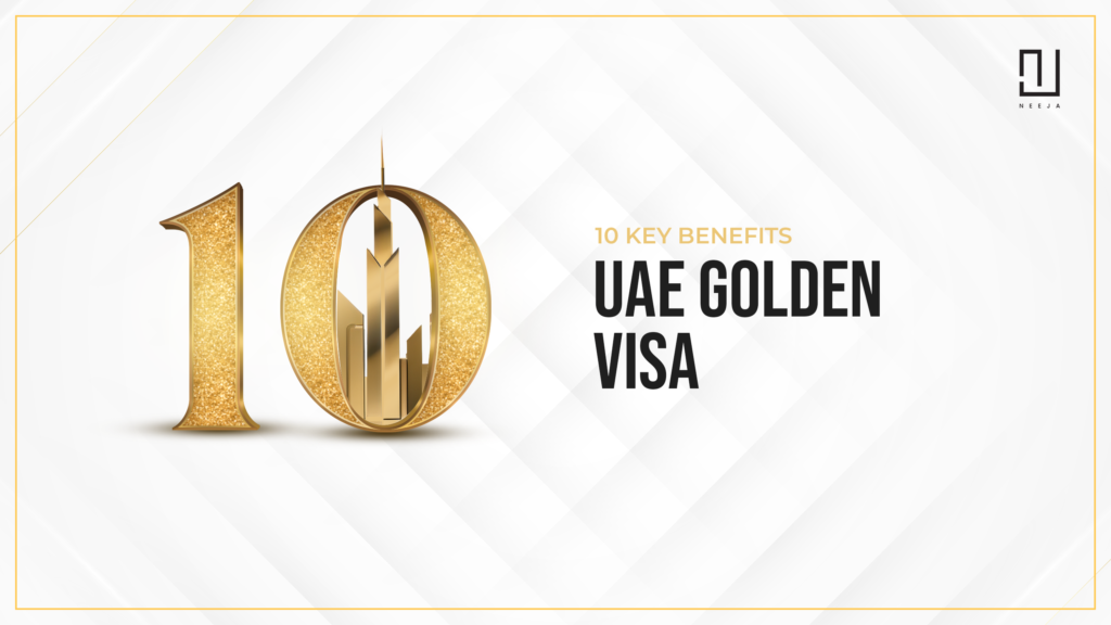 10 Key Benefits of UAE Golden Visa
