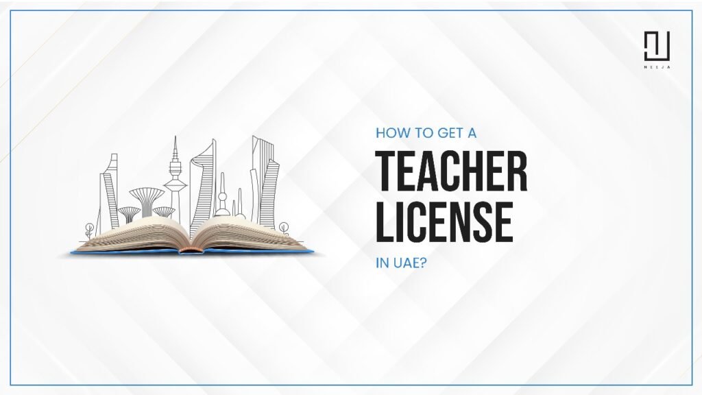 How to Get a Teacher License in Dubai, UAE?