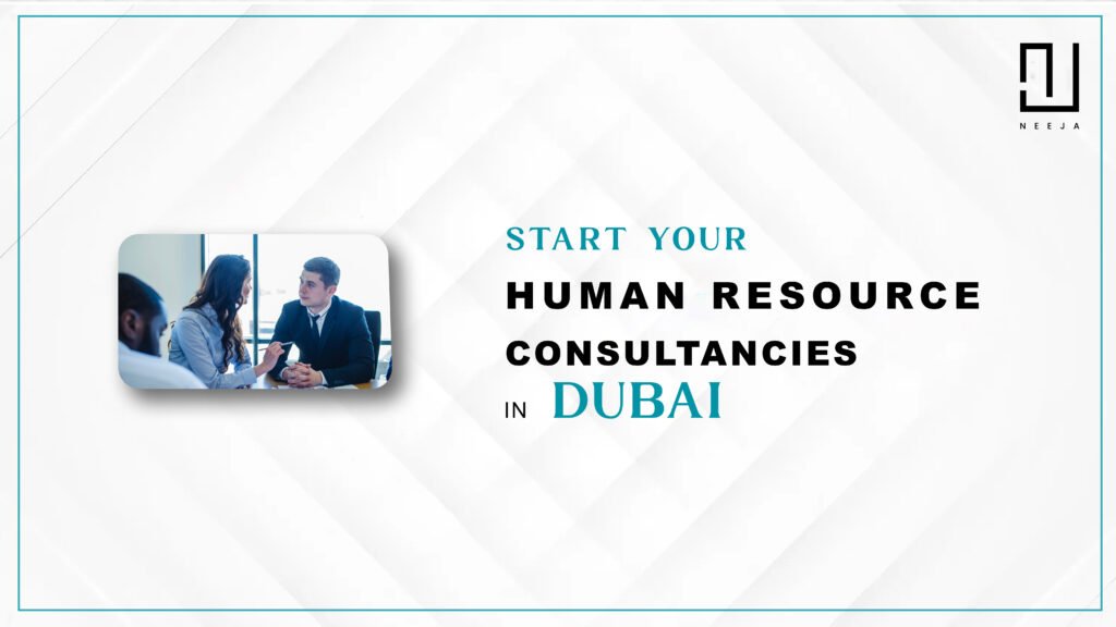 Steps to Start Your New Human Resource Consultancies in Dubai