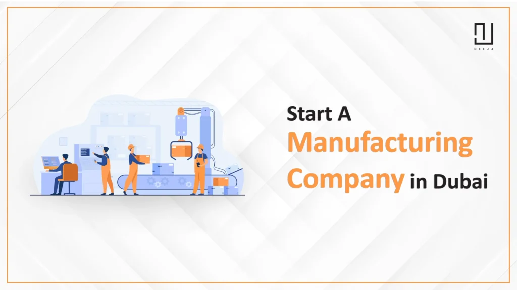 How to Start a Manufacturing Company in Dubai