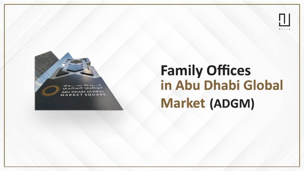 Family Offices in the Abu Dhabi Global Market (ADGM)
