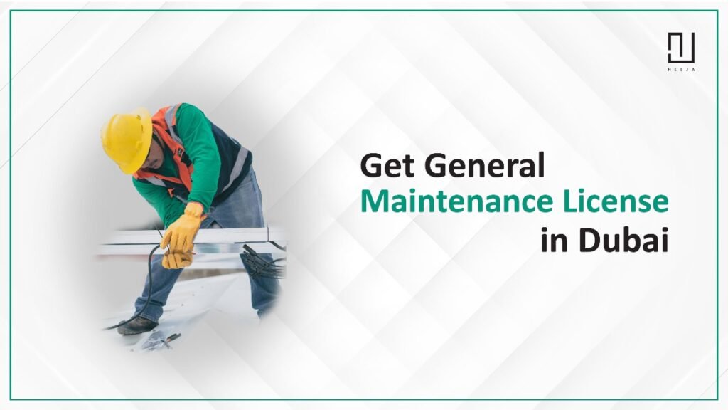 How to Get General Maintenance License in Dubai