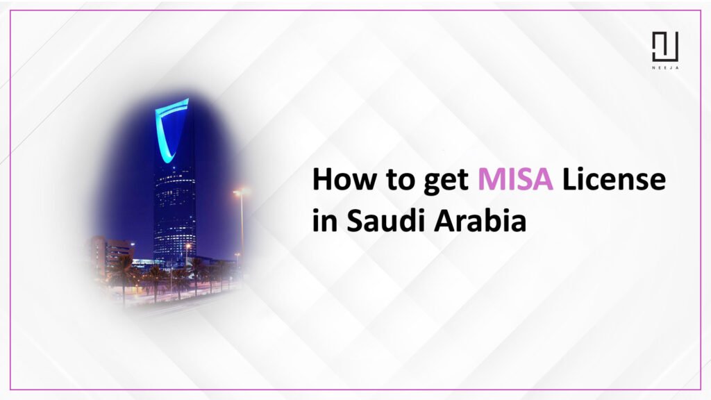 How to Get MISA License in Saudi Arabia