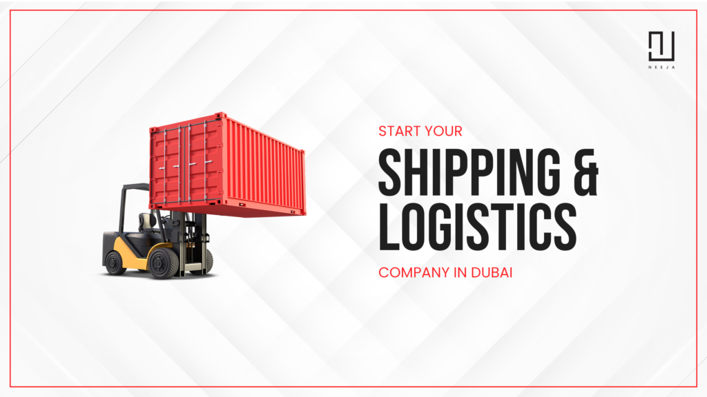 How to Start Your Shipping & Logistics Company in Dubai