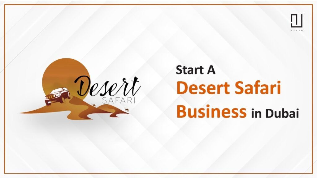 How to Start Your Own Desert Safari Business in Dubai