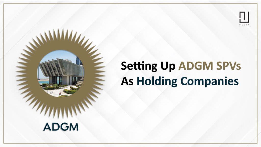 Benefits of Set Up Your ADGM Holding Company with ADGM SPV
