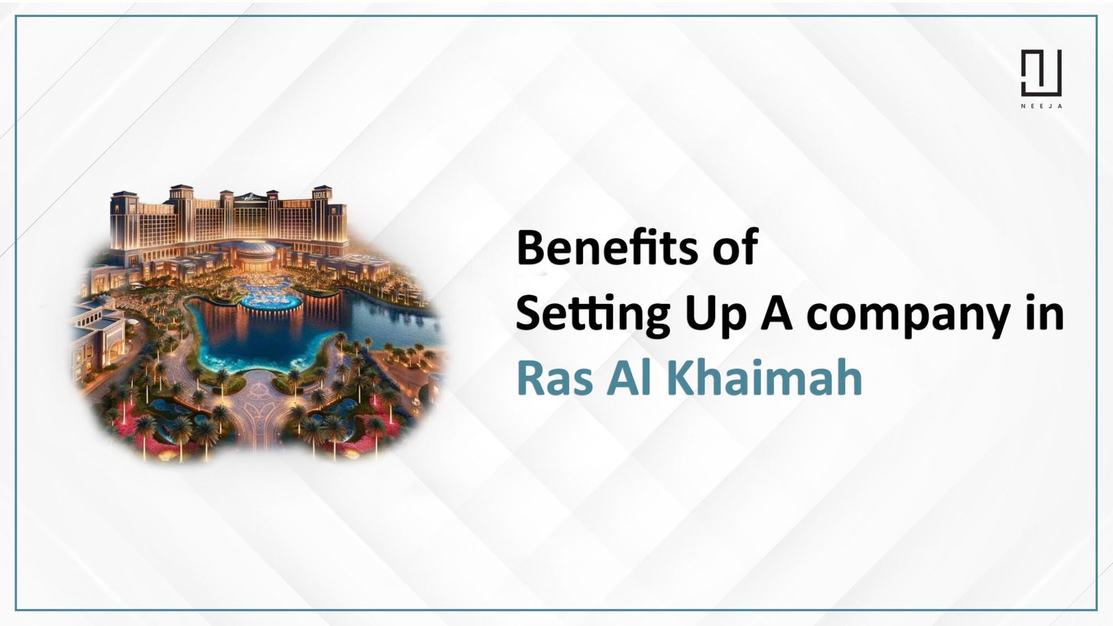 Key Advantages of Company Setup in Ras Al Khaimah