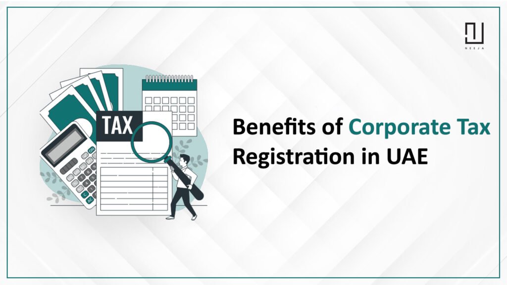 Benefits of Corporate Tax Registration in UAE 2024