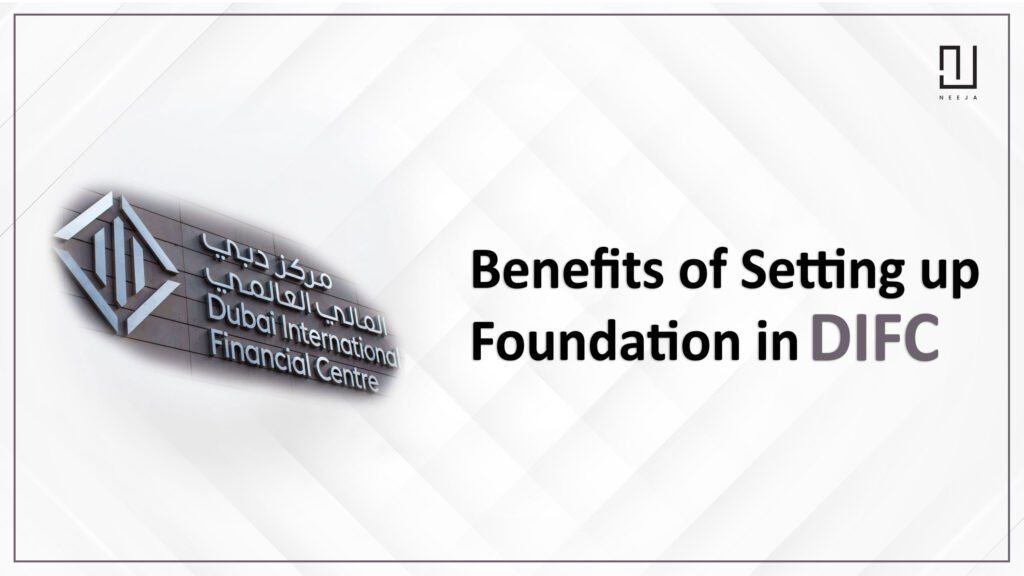 DIFC Foundations | Benefits of Setting Up Foundation in DIFC