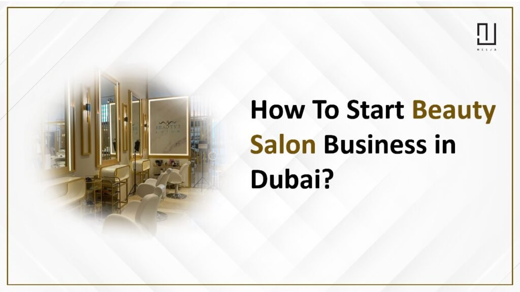 How to Start a Beauty Salon Business in Dubai