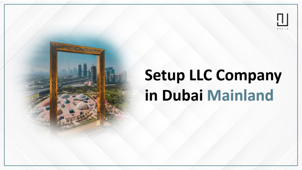 Setting Up an LLC Company in Dubai Mainland