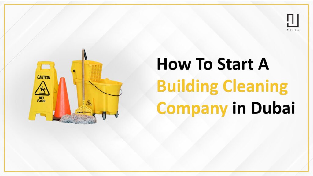 How to Start Building Cleaning Business in Dubai