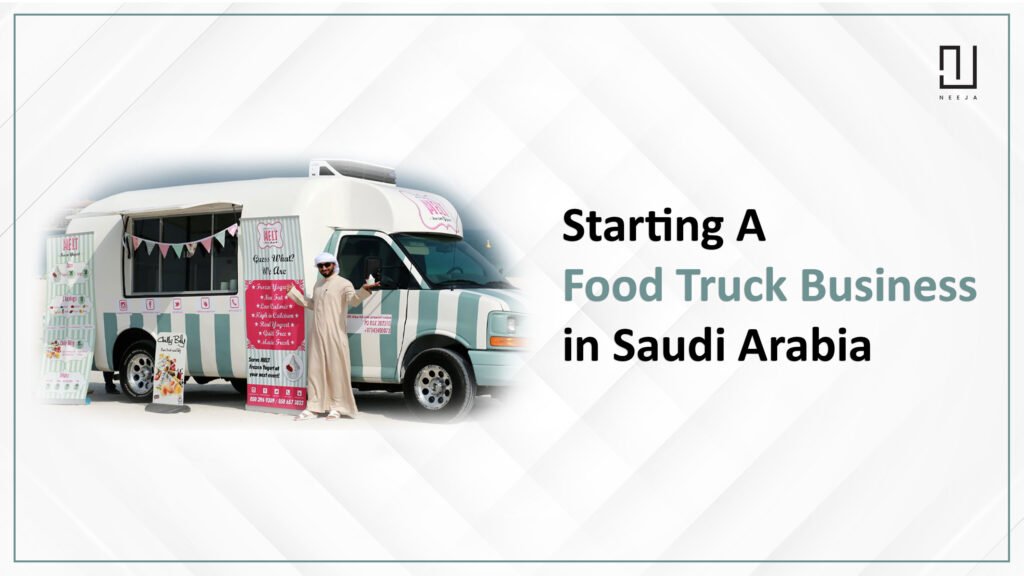 How to Start a Food Truck Business in Saudi Arabia, KSA