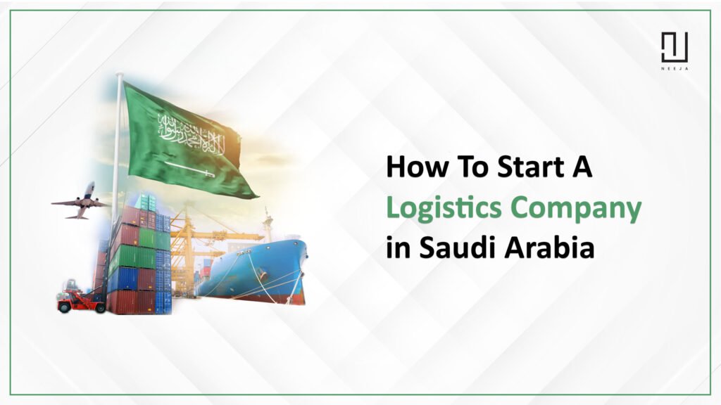 How to Start a Logistics Company in Saudi Arabia