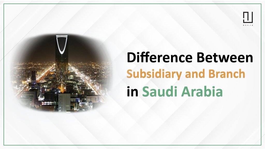 Difference between Subsidiary and Branch in Saudi Arabia