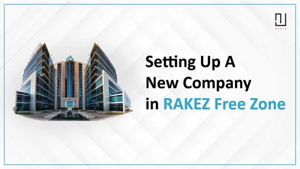 Setting Up a New Company in RAKEZ Free Zone