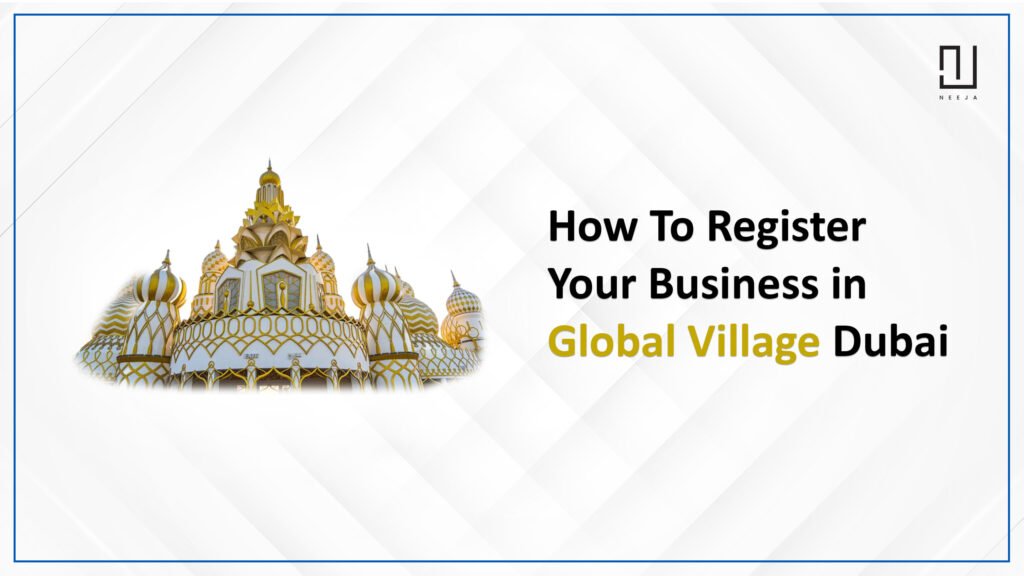 How to Register Your New Business in Global Village Dubai
