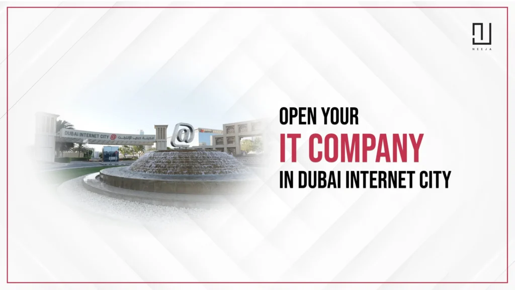 Open Your IT Company in Dubai Internet City