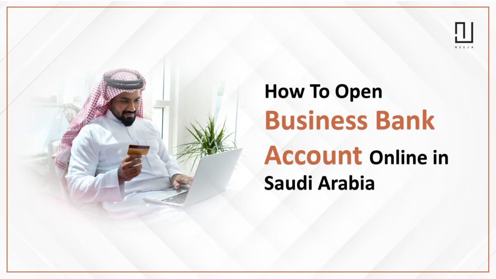 How to Open a Business Bank Account Online in Saudi Arabia