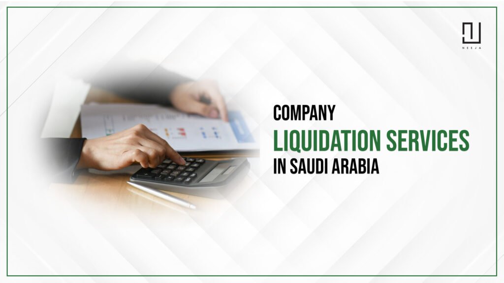 Company Liquidation Services in Saudi Arabia and KSA