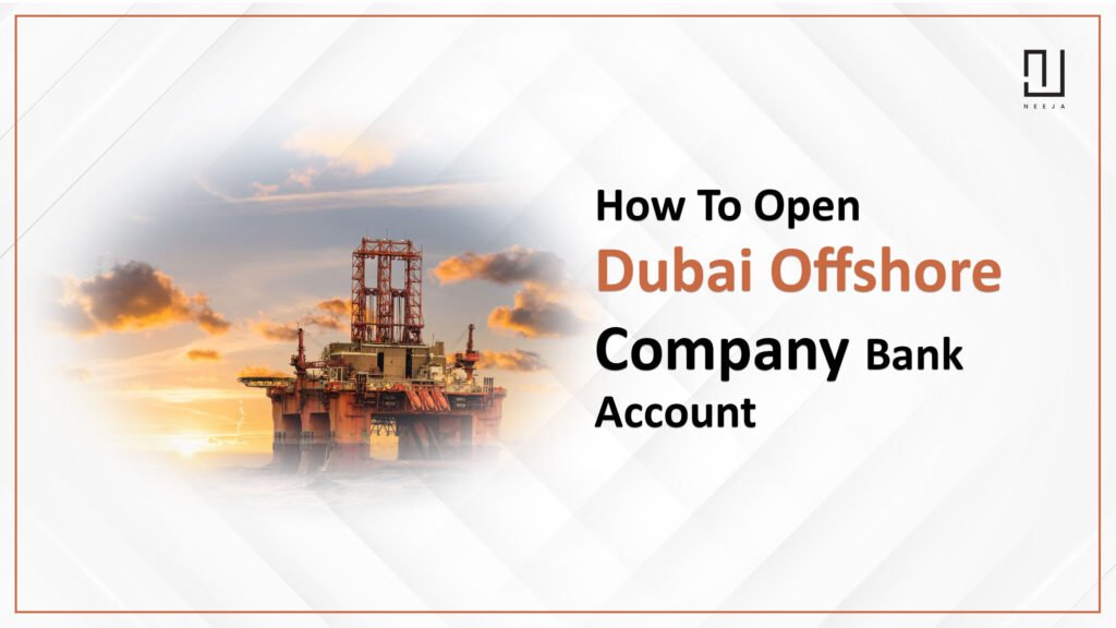 How to Open an Offshore Company Bank Account in Dubai
