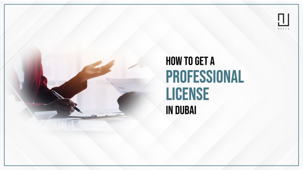 How to Get a Professional License in Dubai, UAE