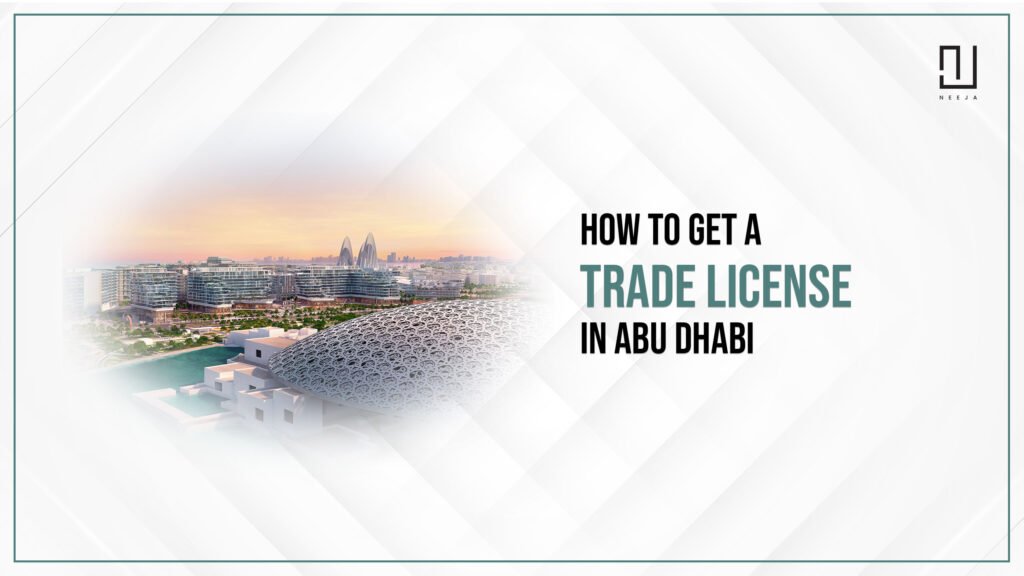 How to Get a Trade License in Abu Dhabi
