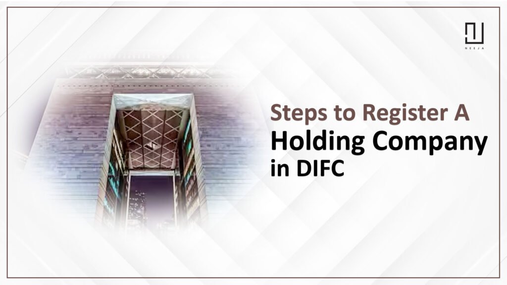 Steps to Register a Holding Company in DIFC
