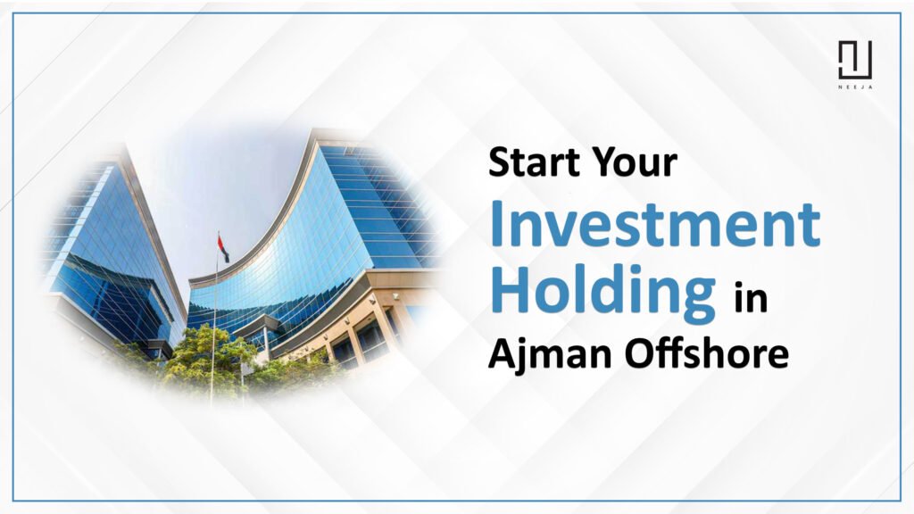 Start Your Investment Holding in Ajman Offshore