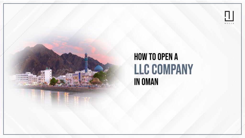 How to Open an LLC Company in Oman