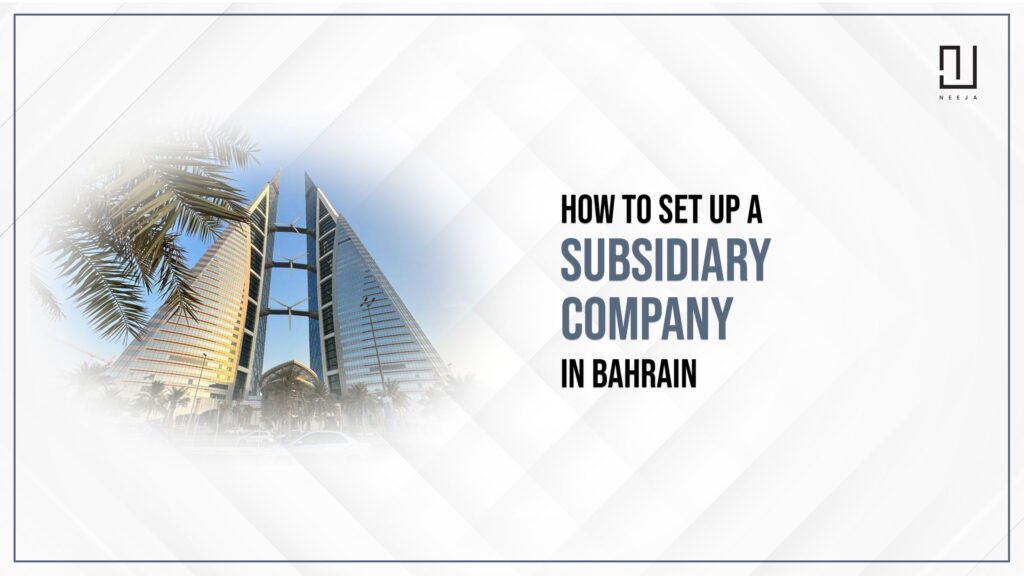 How to Setting up a Subsidiary in Bahrain 