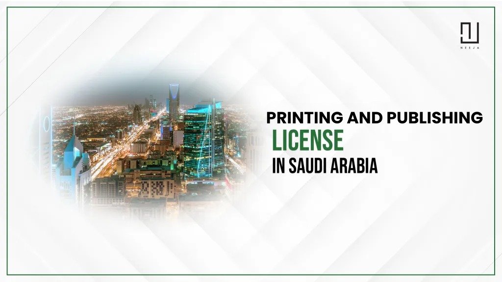 How to Get Printing and Publishing License in Saudi Arabia