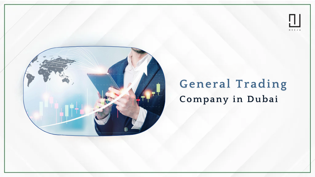 Steps to Register Your General Trading Company in Dubai