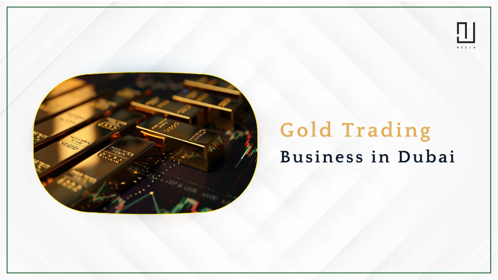 How to Start Gold Trading Business in Dubai