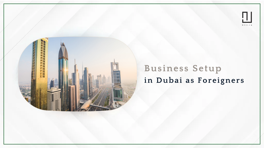 Start a Business in Dubai as a Foreigner or Non-Resident
