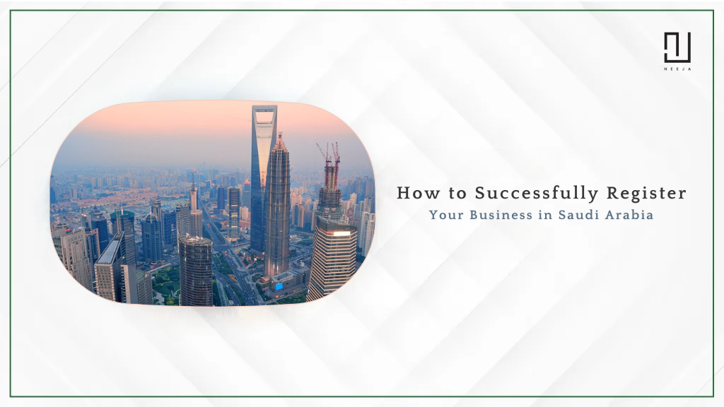 How to Successfully Register Your Business in Saudi Arabia