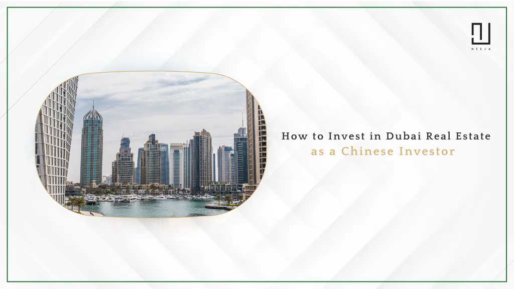 How to Invest in Dubai Real Estate as a Chinese Investor