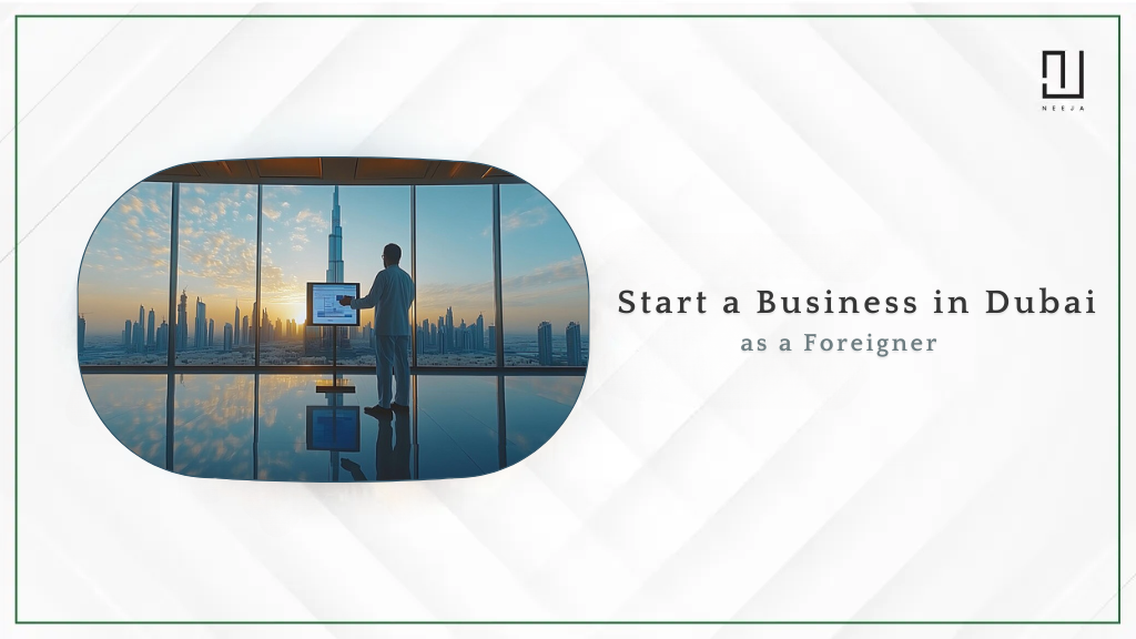 How to Register Your Business in Dubai as a Foreigner