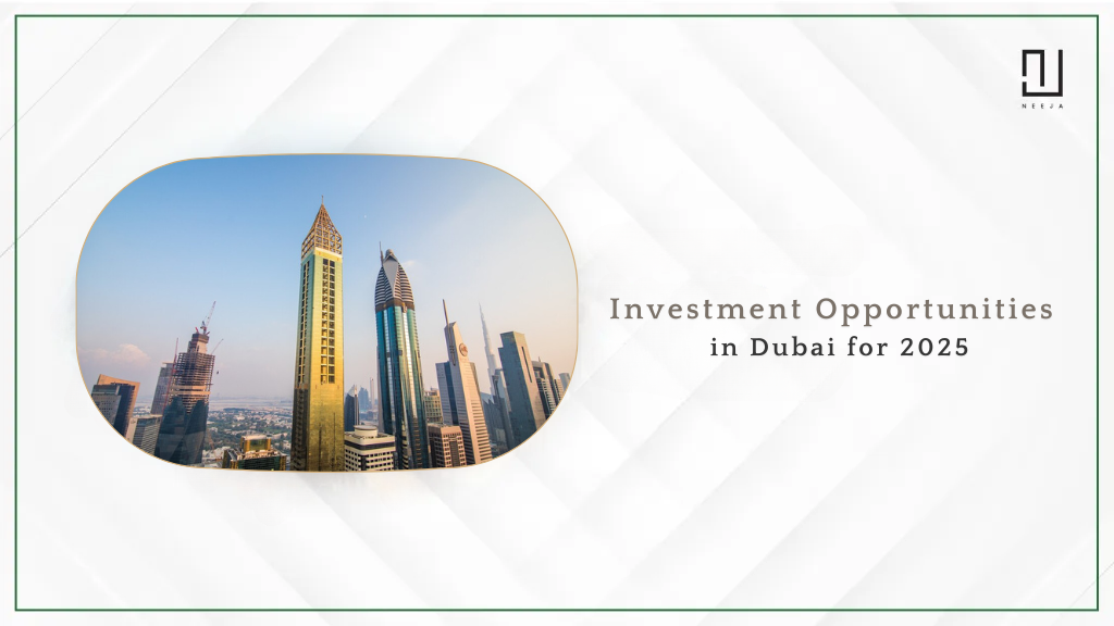 Invest in Dubai: Top Dubai Investment Opportunities for 2025