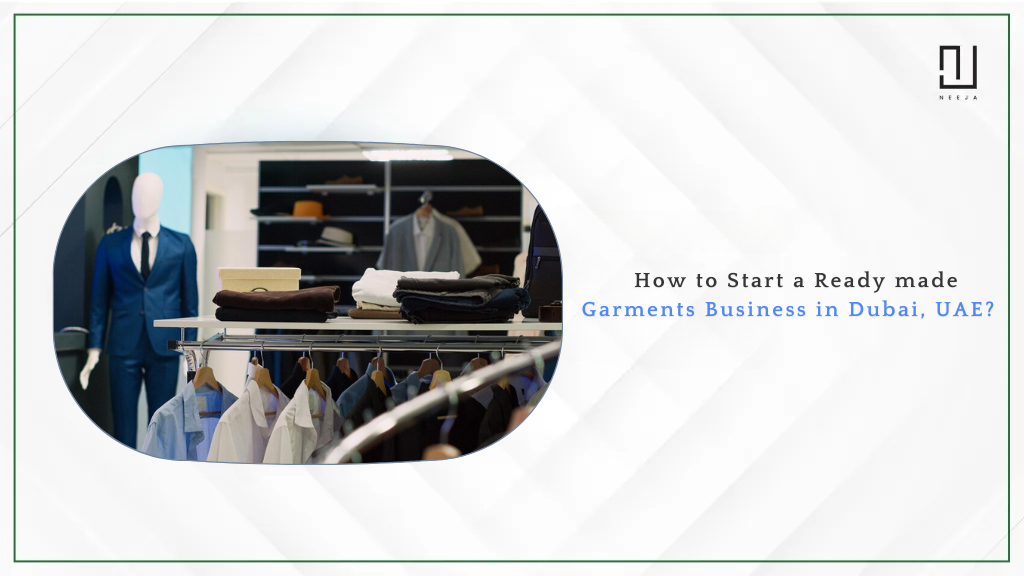 How to Start a Readymade Garments Business in Dubai