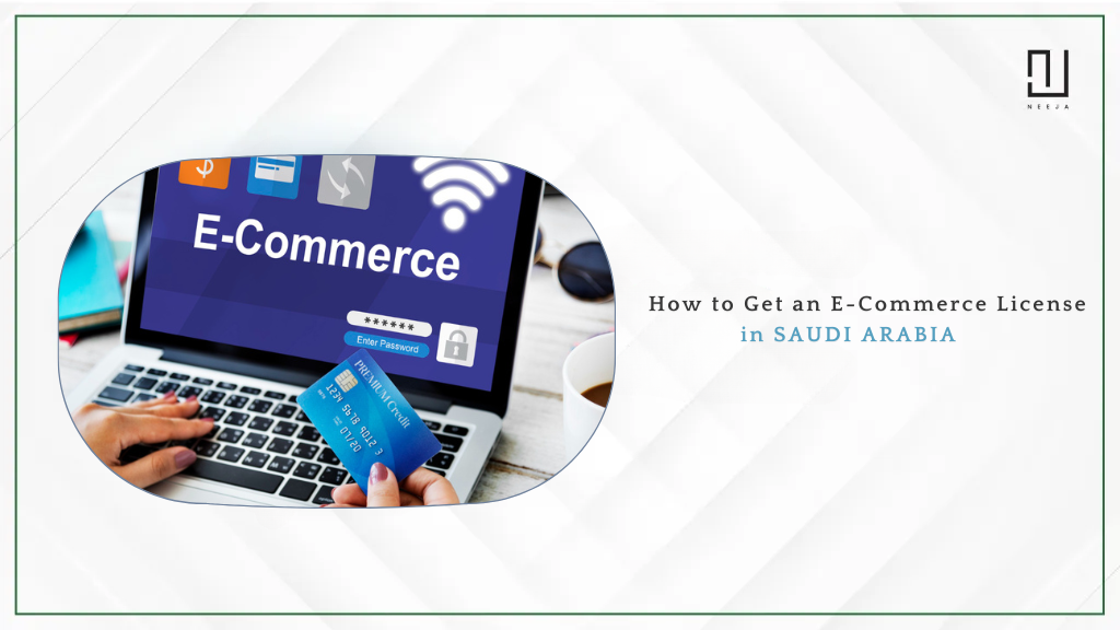 How to Get an E-commerce License in Saudi Arabia?