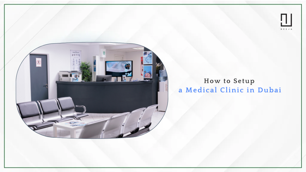 How to Setup a Medical Clinic in Dubai, UAE?