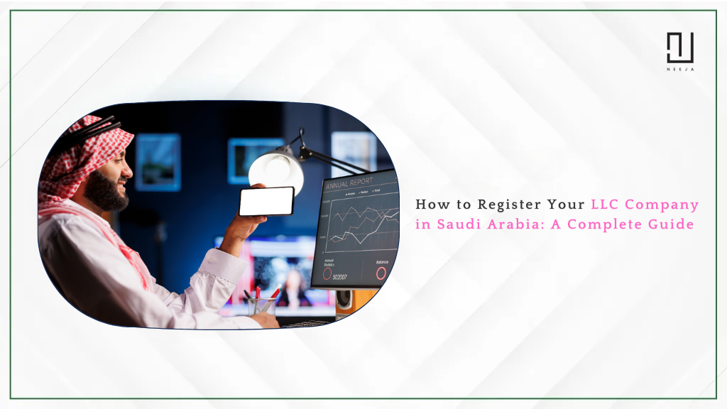 How to Register Your LLC Company in Saudi Arabia