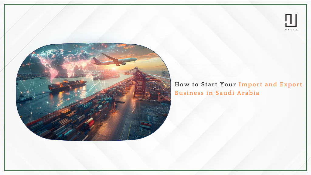 How to Start Your Import and Export Business in Saudi Arabia