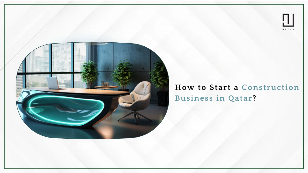 Start a Construction Business in Qatar | Step-by-Step Guide