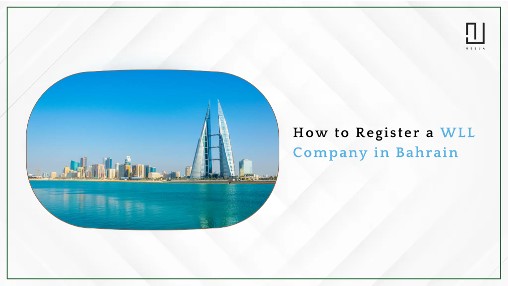 How to Register a With Limited Liability (WLL) Company in Bahrain